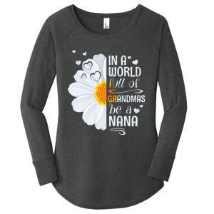 In A World Full Of Grandmas Be A Nana Daisy Flower Grandma Women's Perfect Tri Tunic Long Sleeve Shirt