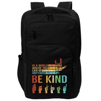 In A World Where You Can Be Anything Be Kind Sign Language Impact Tech Backpack