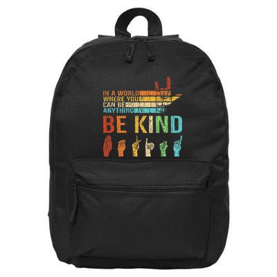 In A World Where You Can Be Anything Be Kind Sign Language 16 in Basic Backpack