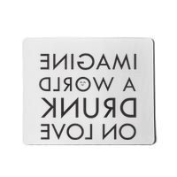Imagine A World Drunk On Love Reversed Mousepad