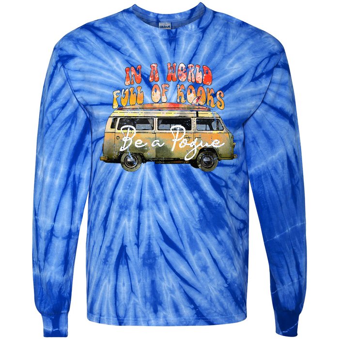 In A World Full Of Kooks Be A Pogue Tie-Dye Long Sleeve Shirt