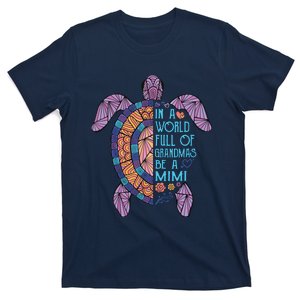 In A World Full Of Grandmas Be A Mimi Turtle Funny Gift T-Shirt