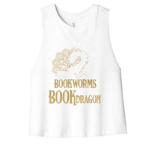 In A World Full Of Bookworms Be A Book Dragon Cool Gift Women's Racerback Cropped Tank