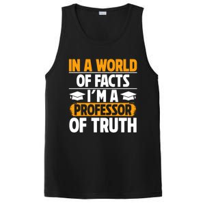 In A World Of Facts Im A Professor Of Truth Professor Meaningful Gift PosiCharge Competitor Tank