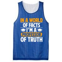 In A World Of Facts Im A Professor Of Truth Professor Meaningful Gift Mesh Reversible Basketball Jersey Tank