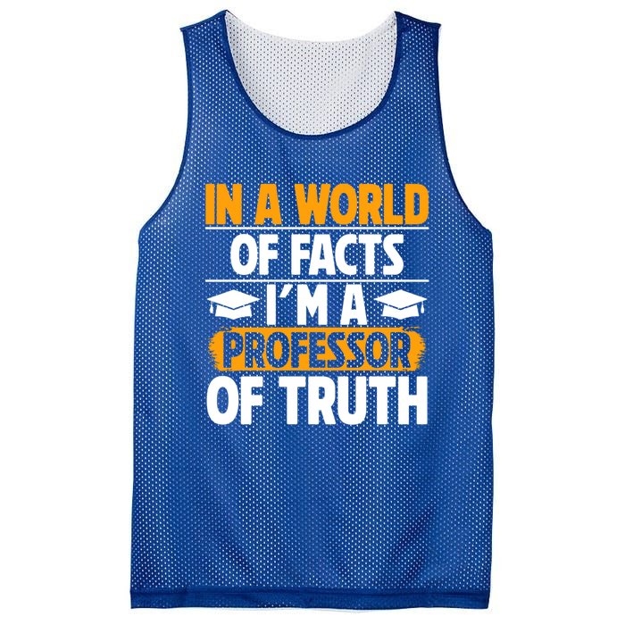 In A World Of Facts Im A Professor Of Truth Professor Meaningful Gift Mesh Reversible Basketball Jersey Tank