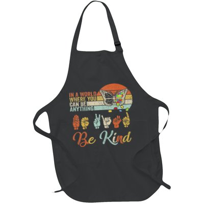 In A World Where You Can Be Anything Be Kind Kindness Autism Full-Length Apron With Pockets