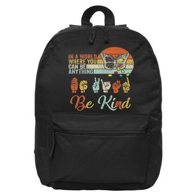 In A World Where You Can Be Anything Be Kind Kindness Autism 16 in Basic Backpack