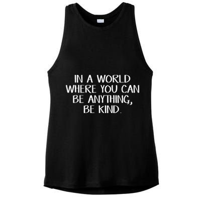 In A World Where You Can Be Anything Be Kind Ladies PosiCharge Tri-Blend Wicking Tank