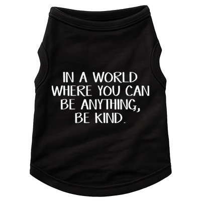 In A World Where You Can Be Anything Be Kind Doggie Tank