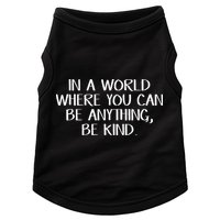 In A World Where You Can Be Anything Be Kind Doggie Tank