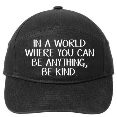 In A World Where You Can Be Anything Be Kind 7-Panel Snapback Hat