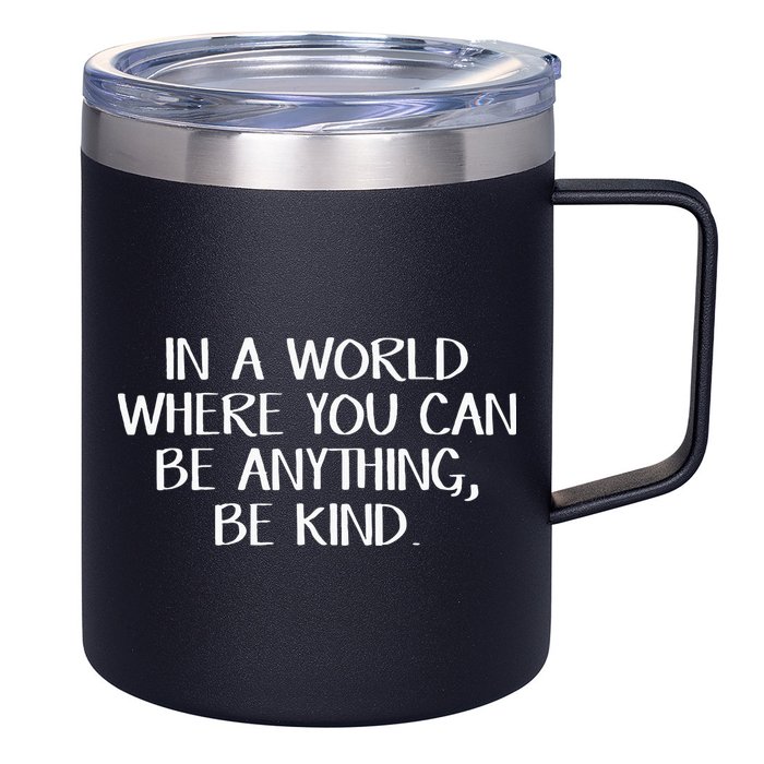 In A World Where You Can Be Anything Be Kind 12oz Stainless Steel Coffee Mug