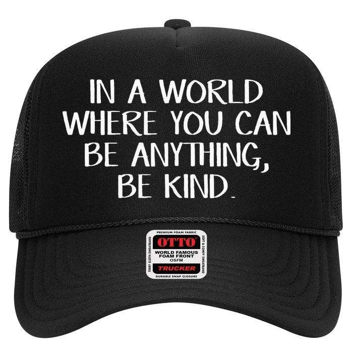 In A World Where You Can Be Anything Be Kind Hat