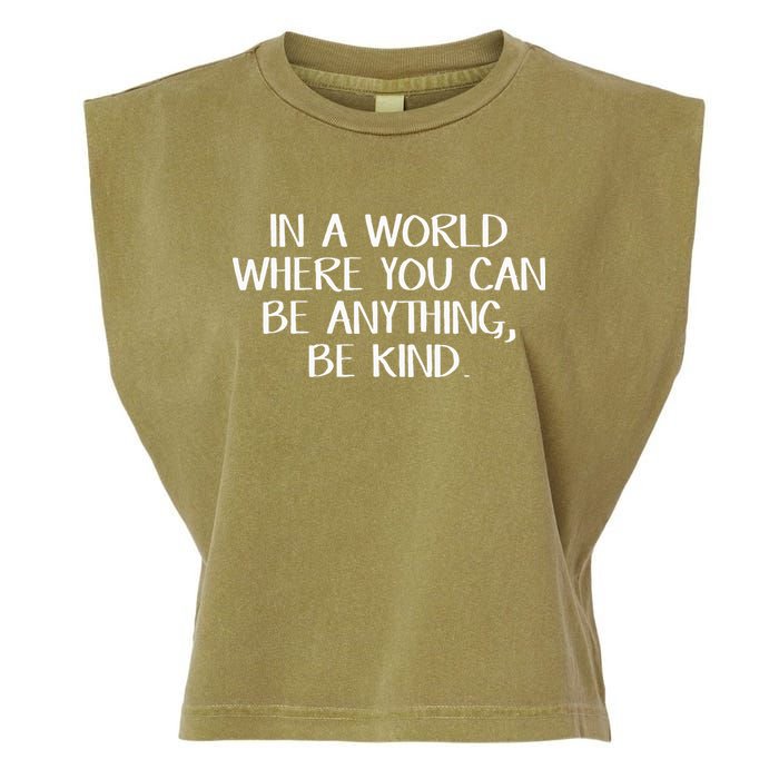 In A World Where You Can Be Anything Be Kind Garment-Dyed Women's Muscle Tee