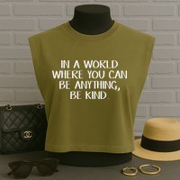 In A World Where You Can Be Anything Be Kind Garment-Dyed Women's Muscle Tee