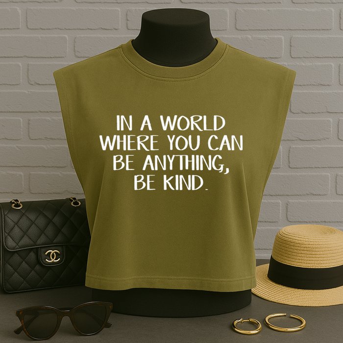 In A World Where You Can Be Anything Be Kind Garment-Dyed Women's Muscle Tee