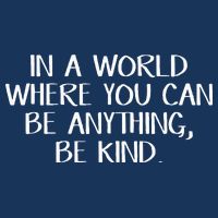 In A World Where You Can Be Anything Be Kind Infant Baby Jersey Bodysuit