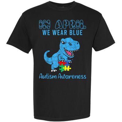 In April We Wear Blue Autism Awareness Month Dinosaur TRex Garment-Dyed Heavyweight T-Shirt