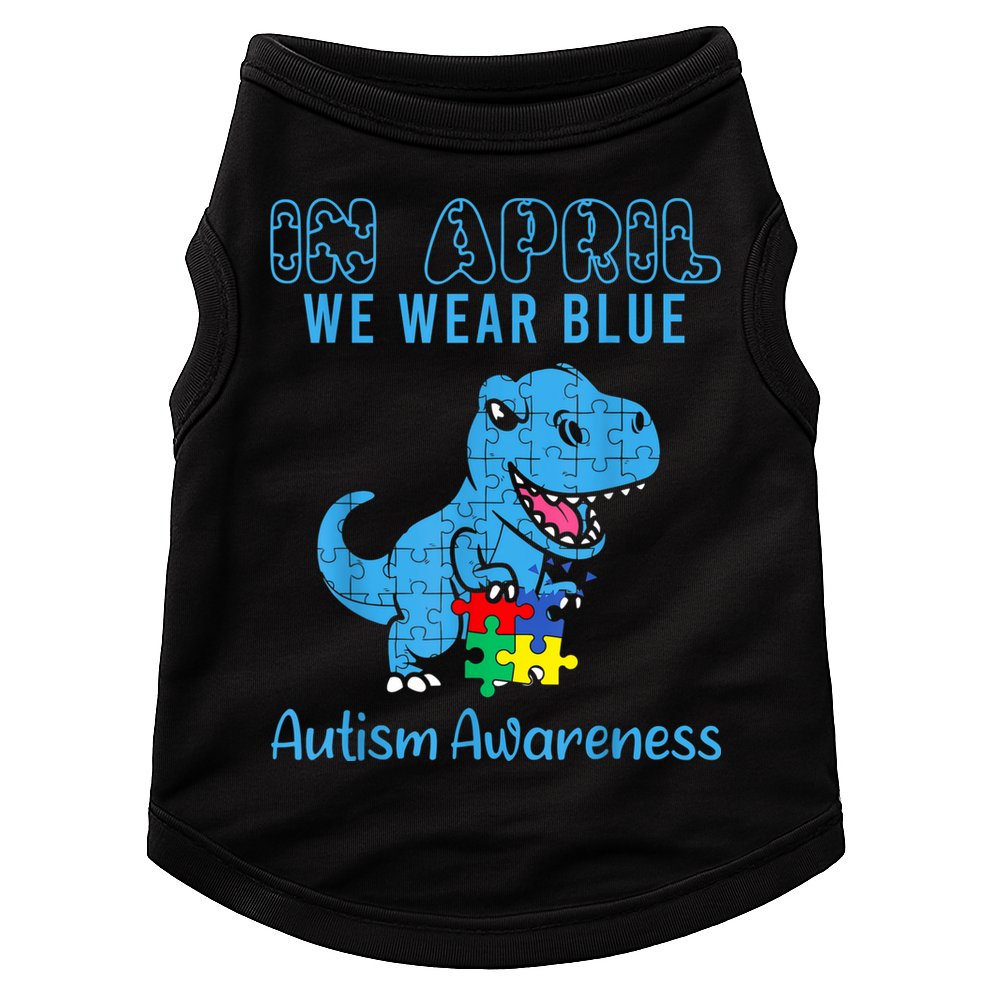In April We Wear Blue Autism Awareness Month Dinosaur TRex Doggie Tank