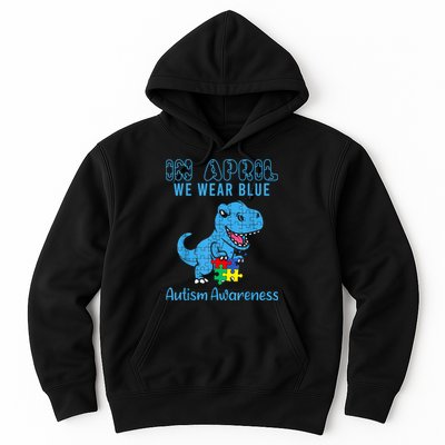 In April We Wear Blue Autism Awareness Month Dinosaur TRex Hoodie