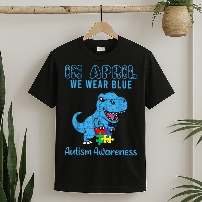In April We Wear Blue Autism Awareness Month Dinosaur TRex T-Shirt