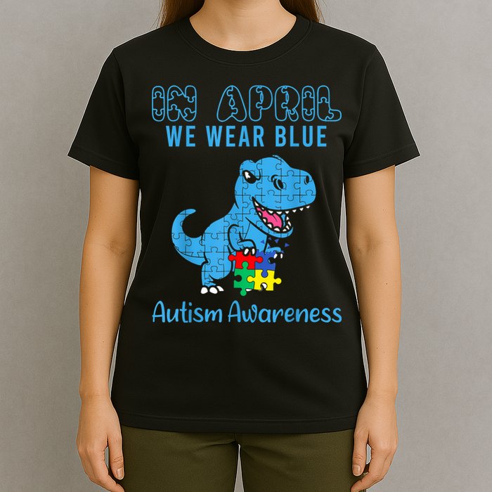 In April We Wear Blue Autism Awareness Month Dinosaur TRex T-Shirt