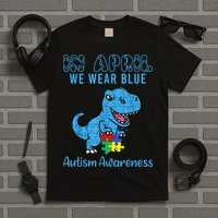 In April We Wear Blue Autism Awareness Month Dinosaur TRex T-Shirt