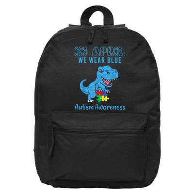 In April We Wear Blue Autism Awareness Month Dinosaur TRex 16 in Basic Backpack