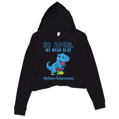 In April We Wear Blue Autism Awareness Month Dinosaur TRex Crop Fleece Hoodie