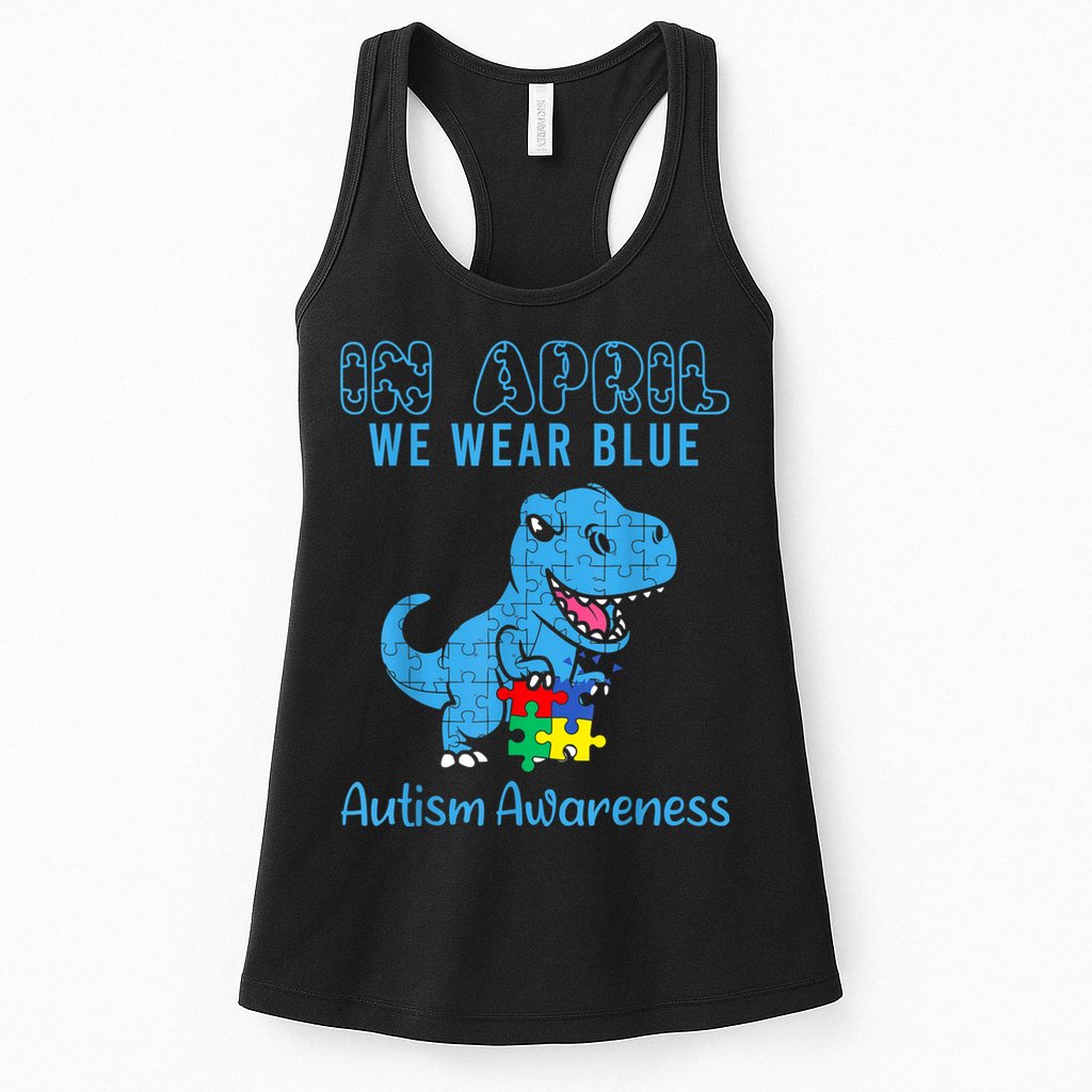 In April We Wear Blue Autism Awareness Month Dinosaur TRex Womens Tank Top