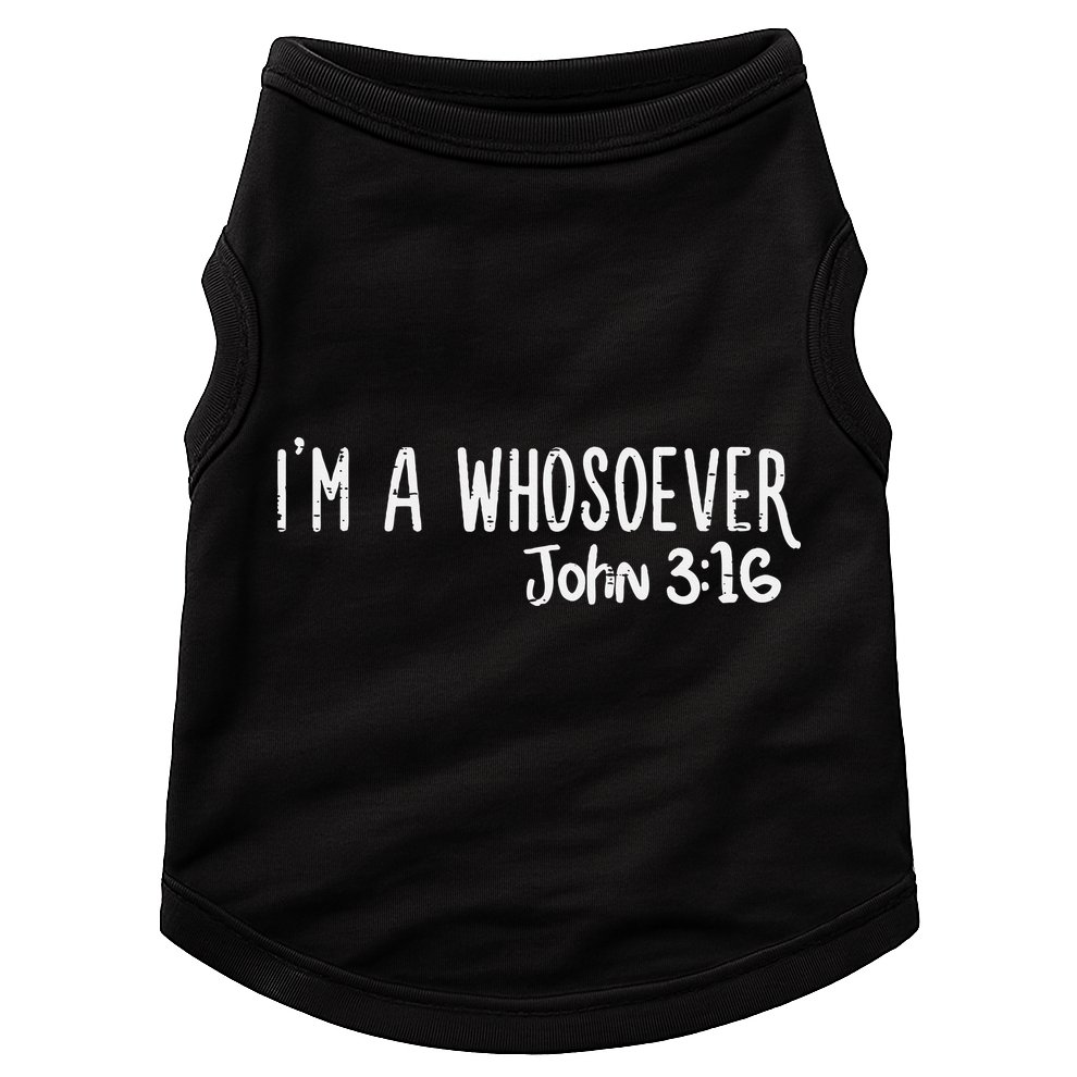 I Am Whosoever John 316 God Jesus Christian Doggie Tank