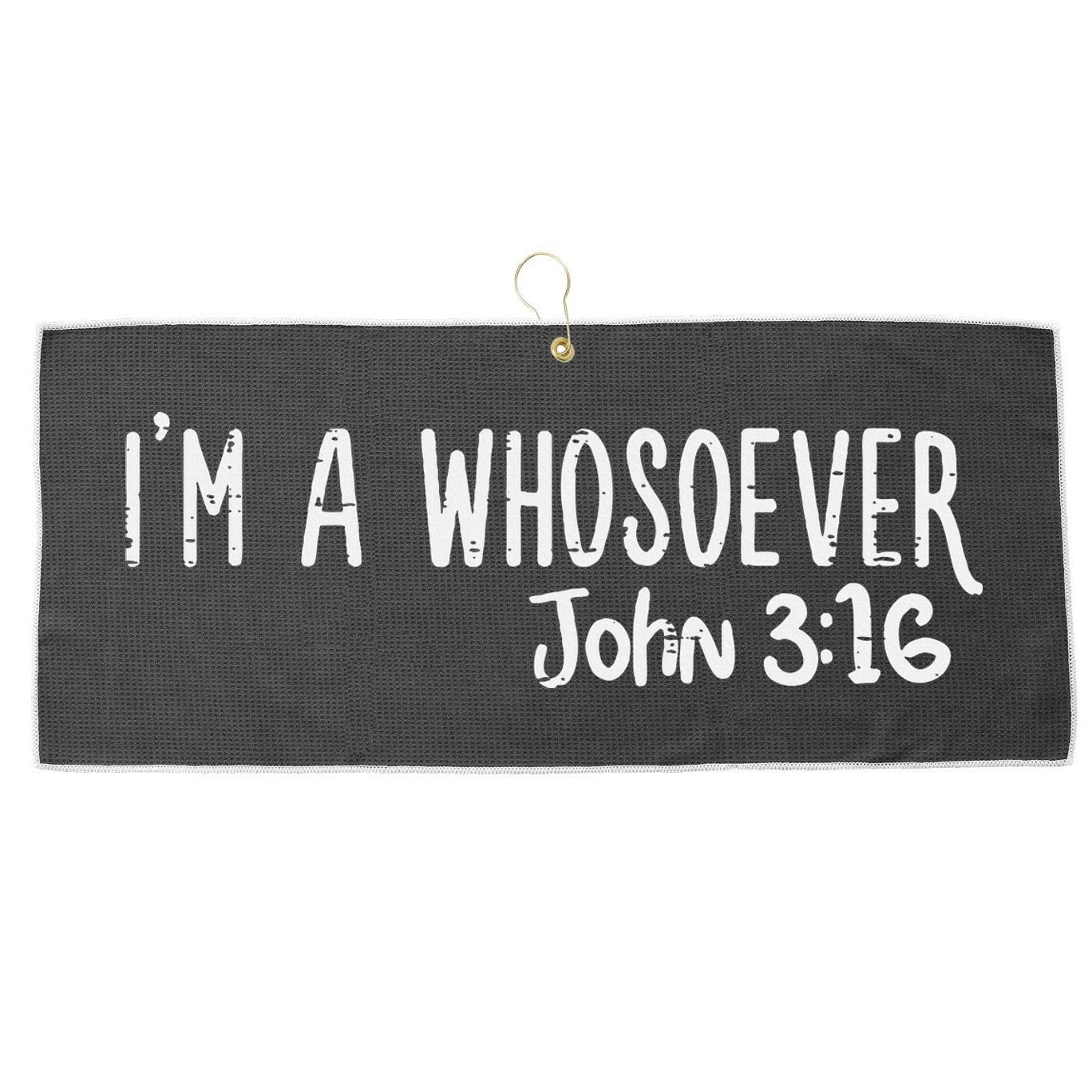 I Am Whosoever John 316 God Jesus Christian Large Microfiber Waffle Golf Towel