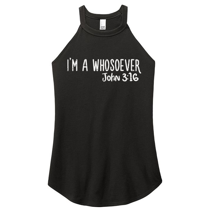 I Am Whosoever John 316 God Jesus Christian Women's Perfect Tri Rocker Tank
