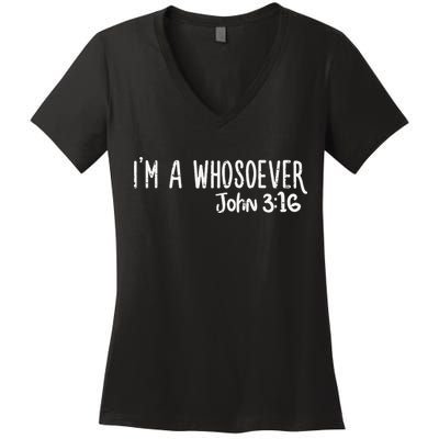 I Am Whosoever John 316 God Jesus Christian Women's V-Neck T-Shirt