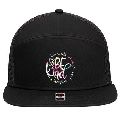 In A World Where You Can Be Anything Be Kind Kindness 7 Panel Mesh Trucker Snapback Hat