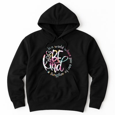 In A World Where You Can Be Anything Be Kind Kindness Hoodie