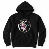 In A World Where You Can Be Anything Be Kind Kindness Hoodie