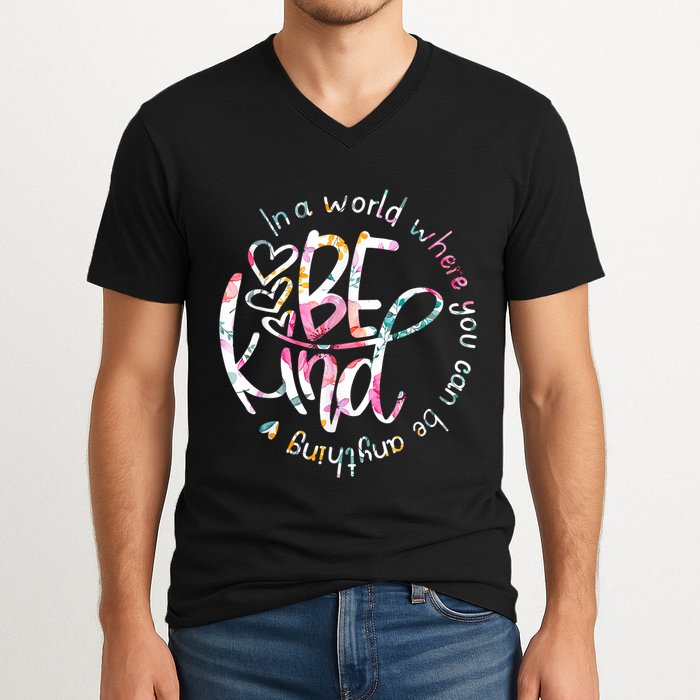 In A World Where You Can Be Anything Be Kind Kindness V-Neck T-Shirt