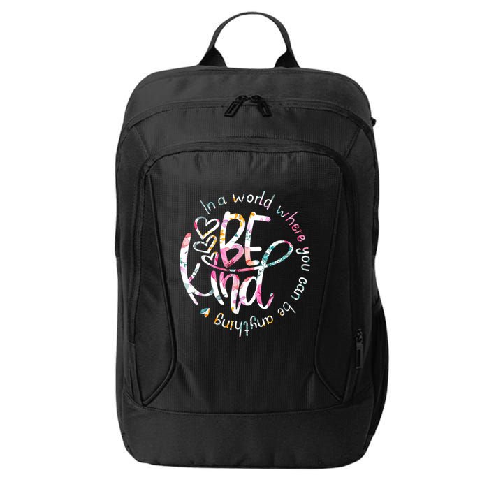 In A World Where You Can Be Anything Be Kind Kindness City Backpack