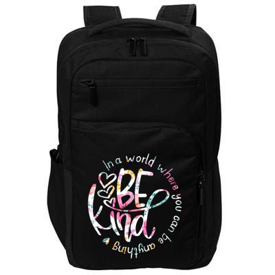 In A World Where You Can Be Anything Be Kind Kindness Impact Tech Backpack