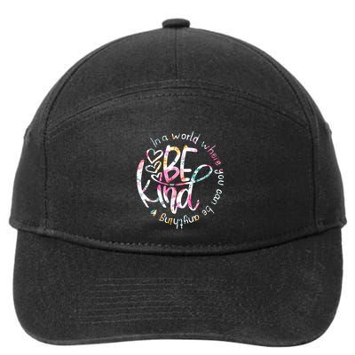 In A World Where You Can Be Anything Be Kind Kindness 7-Panel Snapback Hat