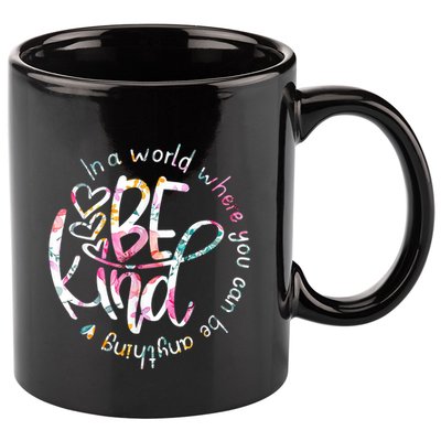 In A World Where You Can Be Anything Be Kind Kindness 11oz C Handle Ceramic Mug