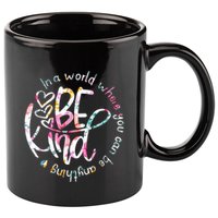In A World Where You Can Be Anything Be Kind Kindness 11oz C Handle Ceramic Mug