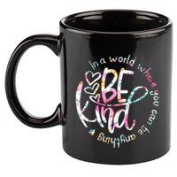 In A World Where You Can Be Anything Be Kind Kindness 11oz C Handle Ceramic Mug