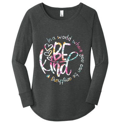 In A World Where You Can Be Anything Be Kind Kindness Women's Perfect Tri Tunic Long Sleeve Shirt