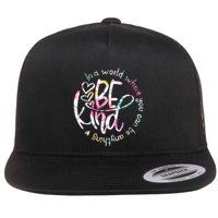 In A World Where You Can Be Anything Be Kind Kindness Flatbill Hat