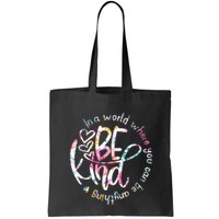 In A World Where You Can Be Anything Be Kind Kindness Bag