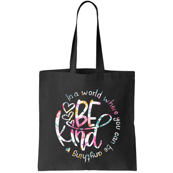 In A World Where You Can Be Anything Be Kind Kindness Bag