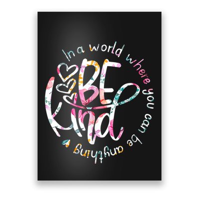 In A World Where You Can Be Anything Be Kind Kindness Poster